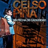 celso pina sin fecha de caducidad